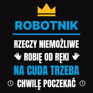 Robotnik Rzeczy Niemożliwe Robię Od Ręki - Męska Koszulka Czarna