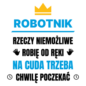 Robotnik Rzeczy Niemożliwe Robię Od Ręki - Kubek Biały