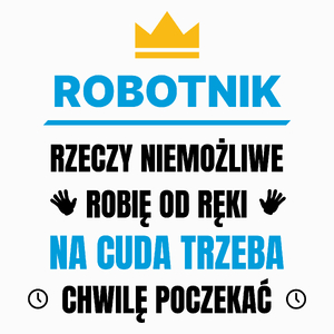 Robotnik Rzeczy Niemożliwe Robię Od Ręki - Poduszka Biała