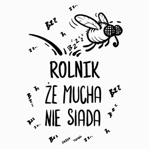 Rolnik Że Mucha Nie Siada - Poduszka Biała