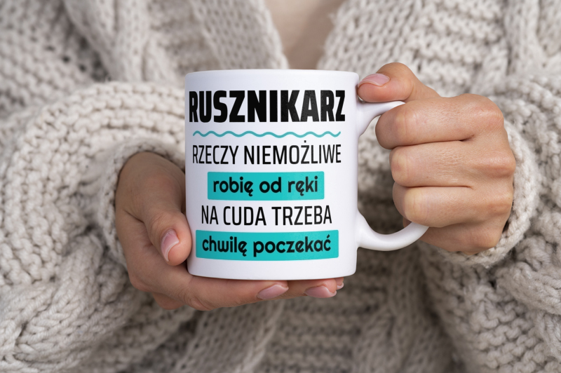 Rusznikarz - Rzeczy Niemożliwe Robię Od Ręki - Na Cuda Trzeba Chwilę Poczekać - Kubek Biały