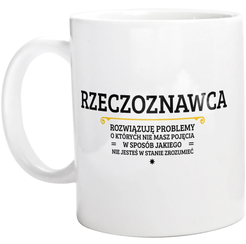 Rzeczoznawca - Rozwiązuje Problemy O Których Nie Masz Pojęcia - Kubek Biały