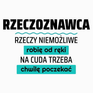 Rzeczoznawca - Rzeczy Niemożliwe Robię Od Ręki - Na Cuda Trzeba Chwilę Poczekać - Poduszka Biała