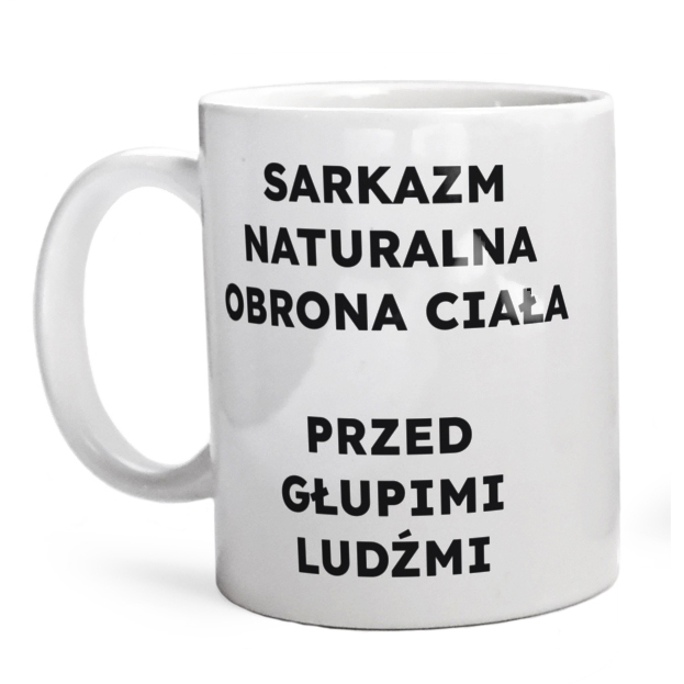 SARKAZM NATURALNA OBRONA CIAŁA PRZED GŁUPIMI LUDŹMI  - Kubek Biały