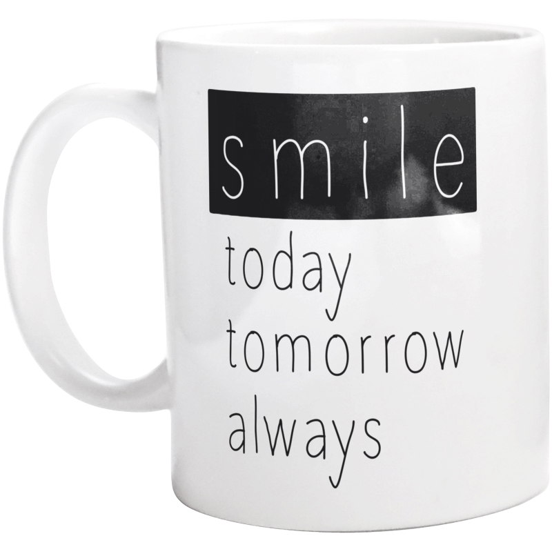 SMILE today tomorrow always - Kubek Biały