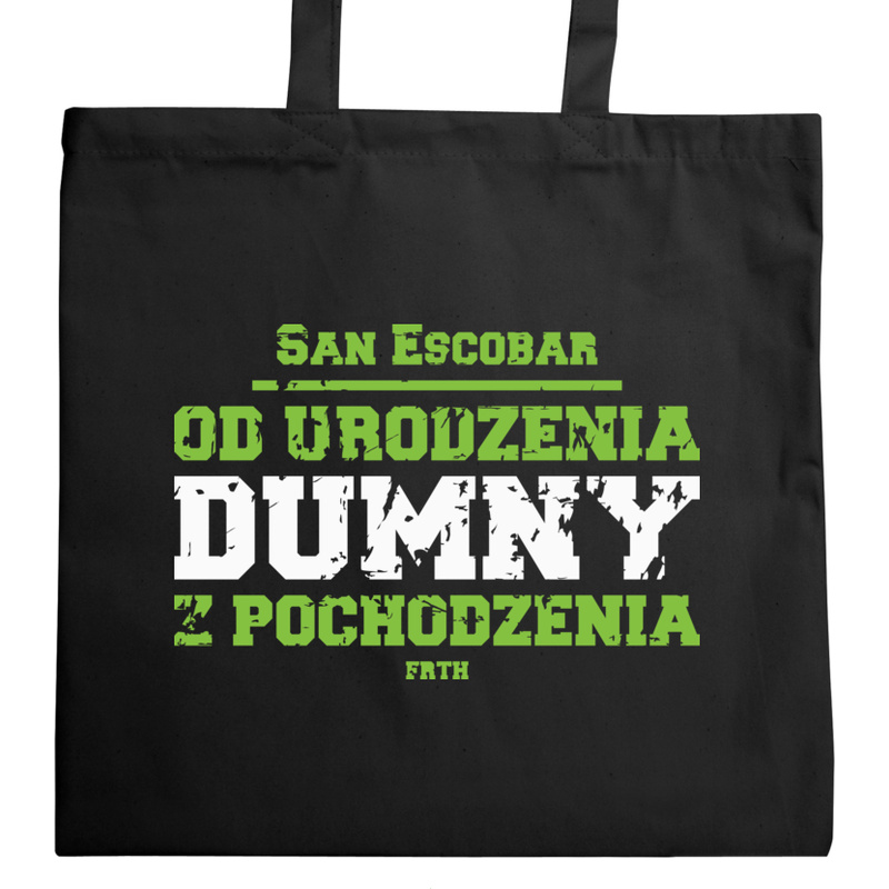 San Escobar - od urodzenia dumny z pochodzenia - Torba Na Zakupy Czarna