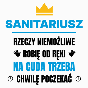 Sanitariusz Rzeczy Niemożliwe Robię Od Ręki - Poduszka Biała