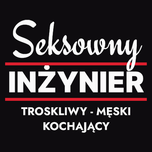 Seksowny Inżynier - Męska Koszulka Czarna