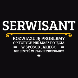 Serwisant - Rozwiązuje Problemy O Których Nie Masz Pojęcia - Męska Bluza Czarna