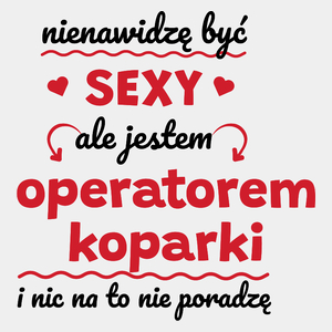 Sexy Operator Koparki - Męska Koszulka Biała