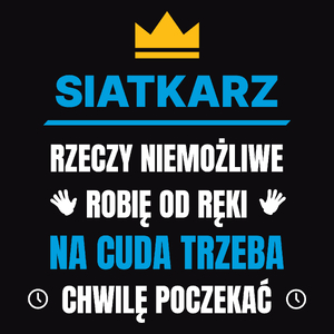 Siatkarz Rzeczy Niemożliwe Robię Od Ręki - Męska Koszulka Czarna