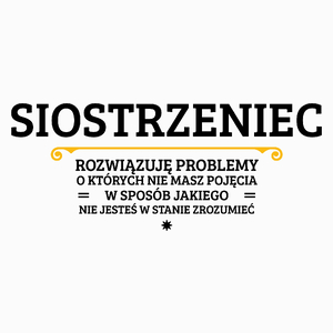 Siostrzeniec - Rozwiązuje Problemy O Których Nie Masz Pojęcia - Poduszka Biała