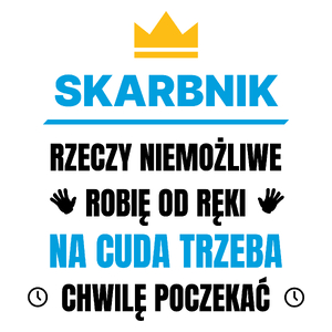 Skarbnik Rzeczy Niemożliwe Robię Od Ręki - Kubek Biały