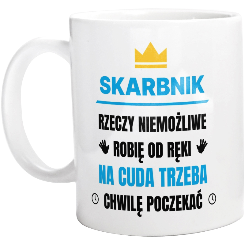 Skarbnik Rzeczy Niemożliwe Robię Od Ręki - Kubek Biały