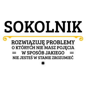 Sokolnik - Rozwiązuje Problemy O Których Nie Masz Pojęcia - Kubek Biały