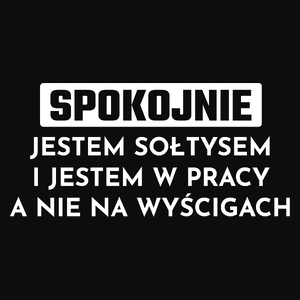 Sołtys W Pracy A Nie Na Wyścigach - Męska Bluza z kapturem Czarna