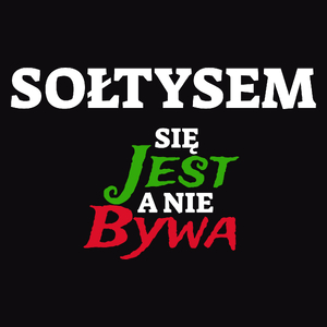 Sołtysem Się Jest, A Nie Bywa - Męska Bluza z kapturem Czarna