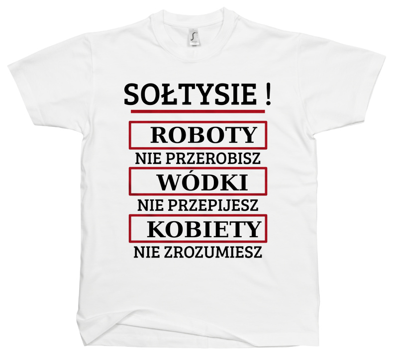 Sołtysie! Roboty Nie Przerobisz! - Męska Koszulka Biała