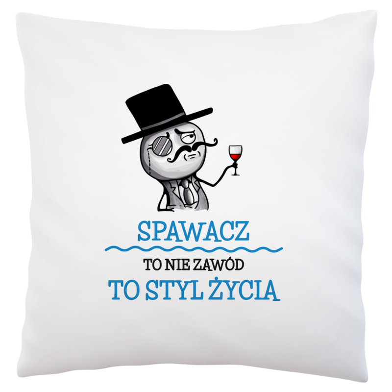 Spawacz To Nie Zawód, To Styl Życia - Poduszka Biała