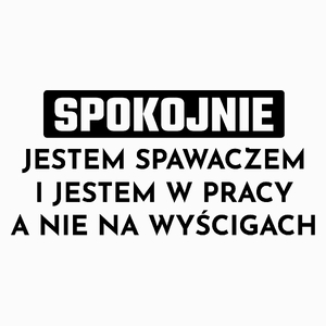 Spawacz W Pracy A Nie Na Wyścigach - Poduszka Biała