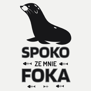 Spoko Ze Mnie Foka - Damska Koszulka Biała