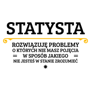 Statysta - Rozwiązuje Problemy O Których Nie Masz Pojęcia - Kubek Biały