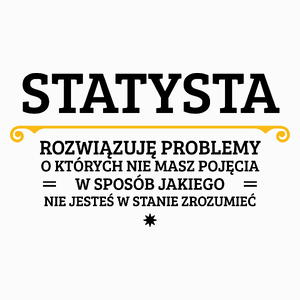 Statysta - Rozwiązuje Problemy O Których Nie Masz Pojęcia - Poduszka Biała