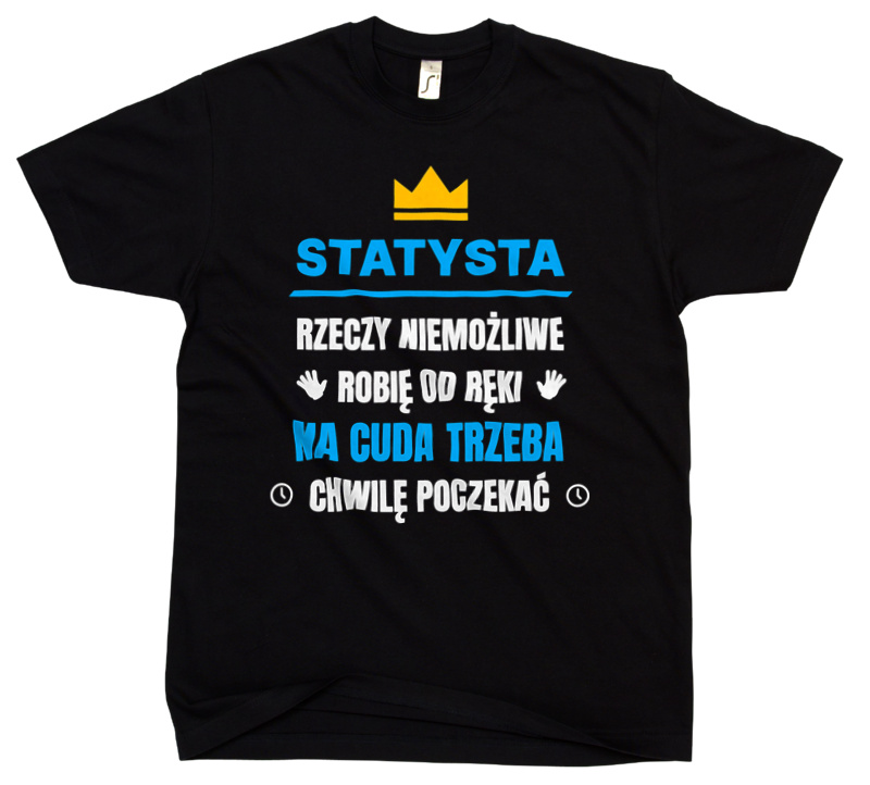 Statysta Rzeczy Niemożliwe Robię Od Ręki - Męska Koszulka Czarna