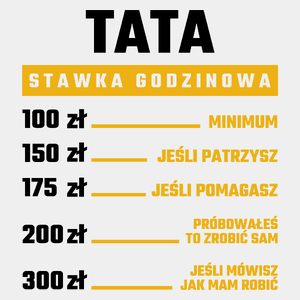 Stawka Godzinowa Tata - Męska Koszulka Biała