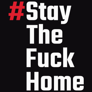 Stay The Fuck Home - Męska Koszulka Czarna