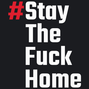 Stay The Fuck Home - Damska Koszulka Czarna