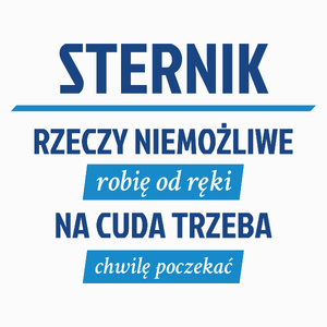 Sternik - Rzeczy Niemożliwe Robię Od Ręki - Na Cuda Trzeba Chwilę Poczekać - Poduszka Biała