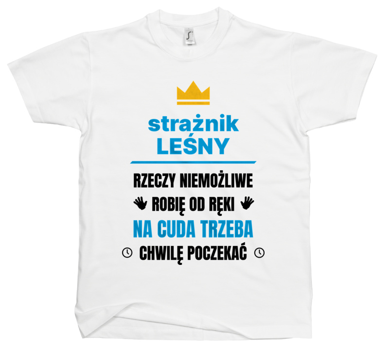 Strażnik Leśny Rzeczy Niemożliwe Robię Od Ręki - Męska Koszulka Biała