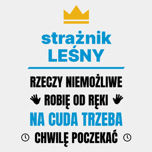 Strażnik Leśny Rzeczy Niemożliwe Robię Od Ręki - Męska Koszulka Biała