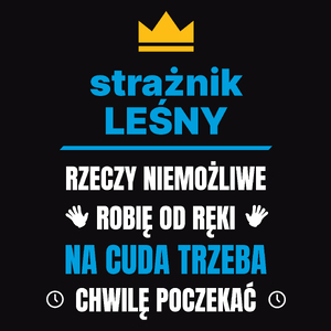 Strażnik Leśny Rzeczy Niemożliwe Robię Od Ręki - Męska Koszulka Czarna