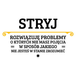 Stryj - Rozwiązuje Problemy O Których Nie Masz Pojęcia - Kubek Biały