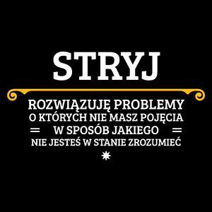 Stryj - Rozwiązuje Problemy O Których Nie Masz Pojęcia - Torba Na Zakupy Czarna