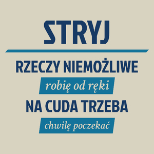 Stryj - Rzeczy Niemożliwe Robię Od Ręki - Na Cuda Trzeba Chwilę Poczekać - Torba Na Zakupy Natural