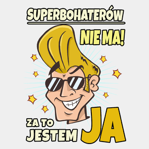 Superbohaterów nie ma za to Jestem Ja - Męska Koszulka Biała