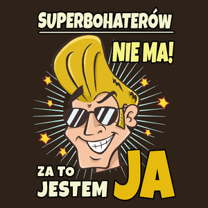 Superbohaterów nie ma za to Jestem Ja - Męska Koszulka Czekoladowa