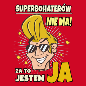 Superbohaterów nie ma za to Jestem Ja - Męska Koszulka Czerwona