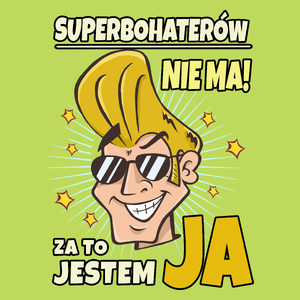 Superbohaterów nie ma za to Jestem Ja - Męska Koszulka Jasno Zielona