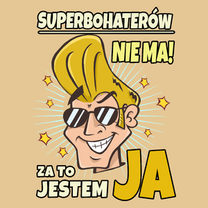 Superbohaterów nie ma za to Jestem Ja - Męska Koszulka Piaskowa