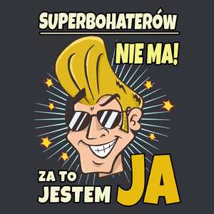 Superbohaterów nie ma za to Jestem Ja - Męska Koszulka Szara