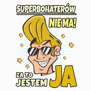 Superbohaterów nie ma za to Jestem Ja - Poduszka Biała