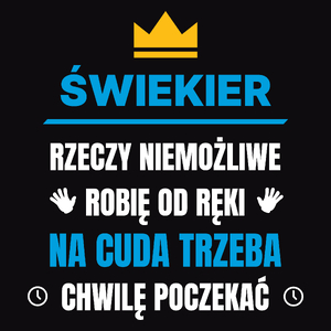 Świekier Rzeczy Niemożliwe Robię Od Ręki - Męska Koszulka Czarna