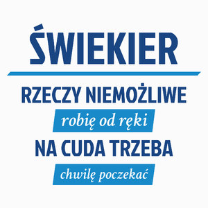 Świekier - Rzeczy Niemożliwe Robię Od Ręki - Na Cuda Trzeba Chwilę Poczekać - Poduszka Biała