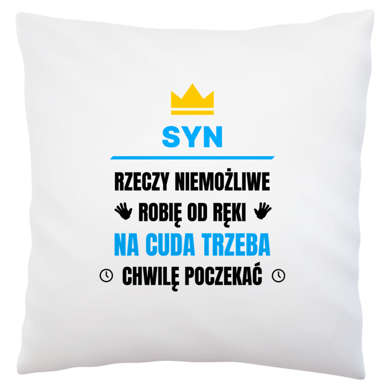 Syn Rzeczy Niemożliwe Robię Od Ręki - Poduszka Biała