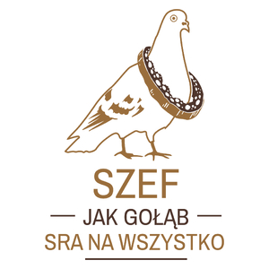 Szef Jak Gołąb - Kubek Biały