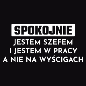 Szef W Pracy A Nie Na Wyścigach - Męska Bluza z kapturem Czarna